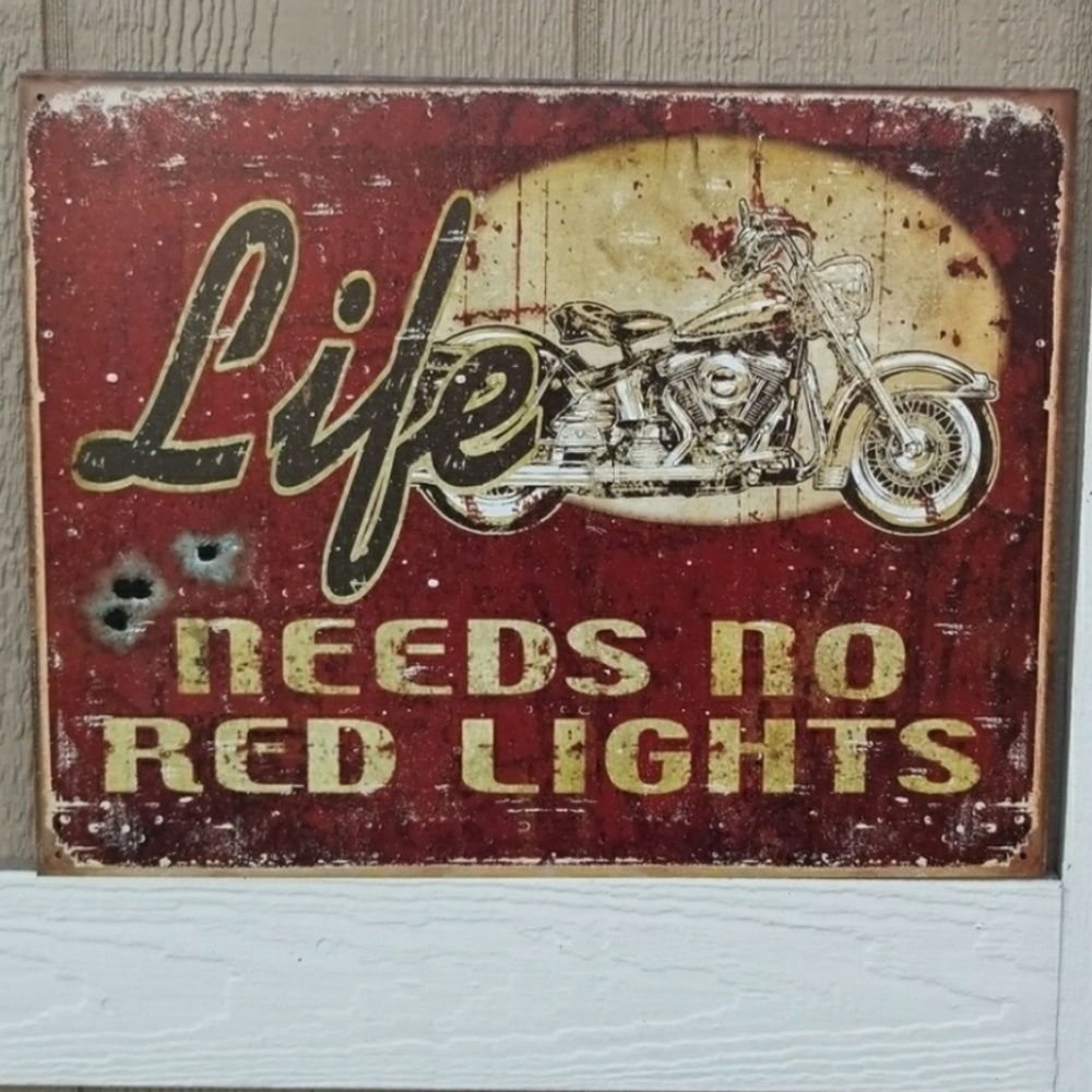 Life needs no Red Lights Tin Sign
